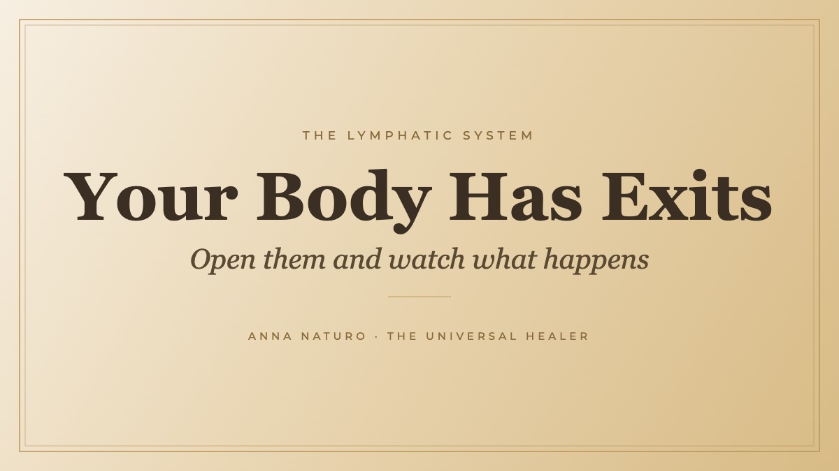 Your Body Has Exits: Open Them and Watch What Happens
